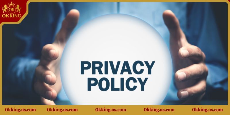 Giới thiệu chính sách bảo mật Okking8 hấp dẫn hàng đầu năm 2024